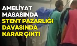 Stent pazarlığı davasında karar çıktı