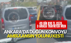 Ankara’da Düğün Konvoyu Ambulansın Yolunu Kesti: 3 Araç Trafikten Men Edildi
