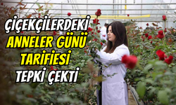 ‘Anneler Günü’ öncesi çiçek fiyatları tepki çekti: Serada 5 lira, çiçekçide 100 lira