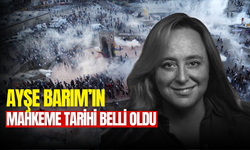 Ayşe Barım son dakika haberleri: Ayşe Barım ne zaman hakim karşısına çıkacak?
