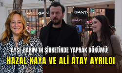 Ayşe Barım’ın menajerlik şirketinde yaprak dökümü: Hazal Kaya ve Ali Atay listeden çıkarıldı