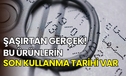 Bilinmeyen tehlike: Günlük kullanılan bu ürünlerin son kullanma tarihi var
