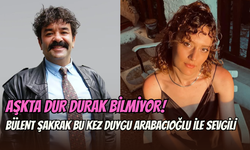 Bülent Şakrak’tan 2025 yılına damga vuracak aşk: Duygu Arabacıoğlu ile yeni bir sayfa açtı