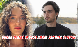 Burak Dakak ve Buse Meral Partner Oluyor!