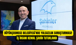 Büyükçekmece Belediyesi’nde yolsuzluk operasyonu: Şahinler Holding patronu Kemal Şahin tutuklandı