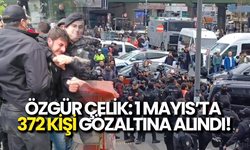 CHP: 1 Mayıs Gösterilerinde 372 Kişi Gözaltına Alındı!