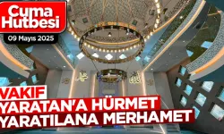 Bugünkü Cuma Hutbesi | Cuma hutbesi konusu (9 Mayıs 2025)