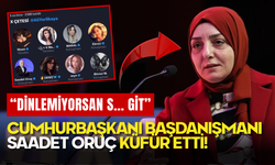 Cumhurbaşkanı Başdanışmanı Saadet Oruç Küfür Etti!