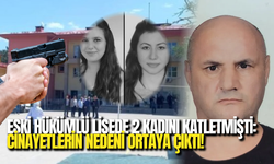 Eski Hükümlü Lisede 2 Kadının Canına Kıydı: Sebebi Şok Etti