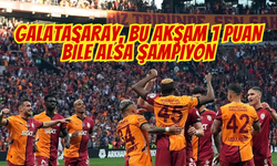 Galatasaray, Bu Akşam 1 Puan Bile Alsa Şampiyon