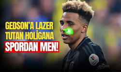 Gedson’a lazer tutan holigana spordan men cezası verildi