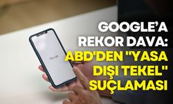 Google’a rekor dava: ABD'den "yasa dışı tekel" suçlaması, ayrılık kapıda