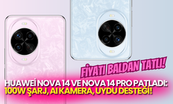 Huawei Nova 14 ve Nova 14 Pro Sahneye Çıktı: Bakın Fiyatı Ne Kadar?