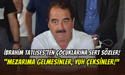 İbrahim Tatlıses’ten çocuklarına sert çıkış: ‘’Mezarıma gelmesinler, gelirlerse yuh çekilsin’’