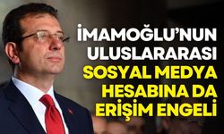 İmamoğlu’nun uluslararası sosyal medya hesabına da erişim engeli getirildi