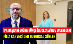İPA Başkanı Buğra Gökçe ile cezaevinde evlenecek: Filiz Kahveci’den duygusal mesaj
