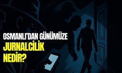 Jurnal ve Jurnalcilik ne demek? Osmanlı’dan günümüze ihbarcılık