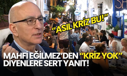 "Kafeler Dolu Kriz Yok" Diyenlere Mahfi Eğilmez’den Net Cevap!