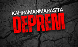Kahramanmaraş'ta 4 Şiddetinde Deprem!