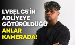 Lvbel C5'in adliyeye götürüldüğü anlar kamerada!