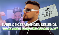 Lvbel C5'in Cezaevinden İlk Görüntüsü ve Duygusal Mektubu Paylaşıldı!