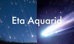 ETA Aquarid Meteor Yağmuru geliyor: ETA meteor yağmuru nasıl ve nereden izlenir?