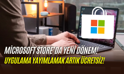 Microsoft Store’da yeni dönem: Uygulama yüklemek artık ücretsiz olacak