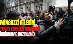 Minguzzi ailesini tehdit edenler hakkında iddianame hazırlandı!