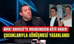 Nihat Kahveci’ye mahkemeden ağır darbe: Çocuklarına yaklaşması yasaklandı