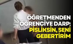 Öğretmen, öğrencisini darbetti: Pisliksin, seni gebertirim!