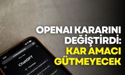 OpenAI, kar amacı güden yapıya geçiş kararını iptal etti