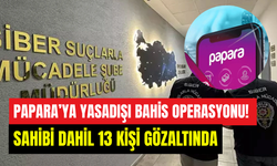 Papara’ya kara para operasyonu: Sahibi dahil 13 kişi gözaltına alındı