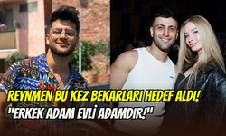 Reynmen’den bekarlara tartışmalı çıkış: ‘’Erkek adam evli adamdır’’