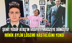 Şehit Yusuf Ataş’ın vasiyeti hayatını kurtardı: Lösemili minik Aylin, sağlığına kavuştu