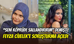 ‘’Seni köprüde sallandırırım’’ demişti: Kızılcık Şerbeti’nin yıldızı Feyza Civelek’e soruşturma açıldı