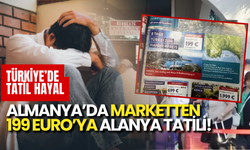 Türkiye’de Tatil Hayal, Almanya’da Marketten 199 Euro’ya Alanya Tatili!
