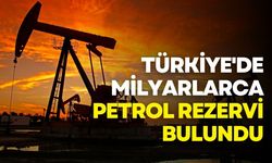 Türkiye'nin güneydoğusunda milyarlarca petrol rezervi bulundu