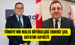 Türkiye’nin Malta Büyükelçisi Erdeniz Şen hayatını kaybetti