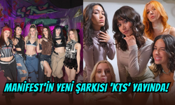 Türkiye’nin yeni kız grubu Manifest’in ‘KTS’ şarkısı yayında