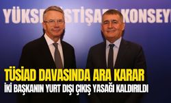TÜSİAD davasında ara karar çıktı: Başkanların yurt dışı çıkış yasağı kaldırıldı