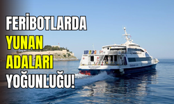 Yaz sezonu başladı: Yunan adalarına giden feribotlarda yoğunluk