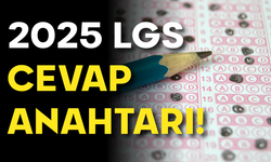 LGS 2025 Soruları ve Cevap Anahtarı Yayımlandı! Sonuçlar Ne Zaman Açıklanacak?