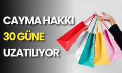 Cayma Hakkı 14 Günden 30 Güne Çıkıyor