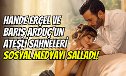Aşkı Hatırla dizisinde olay sahne: Hande Erçel ile Barış Arduç’tan cesur performans