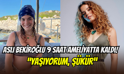 Aslı Bekiroğlu’ndan hayranlarını korkutan paylaşım: 9 saatlik ameliyat geçirdi