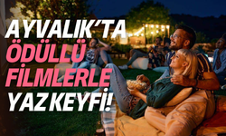 Ayvalık’ta ödüllü filmlerle yaz keyfi: 21 Haziran’da perdeler açılıyor