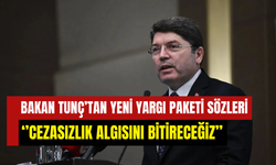Bakan Tunç’tan yeni yargı paketi sözleri: 1 yıl ceza alan 18 gün yatacak