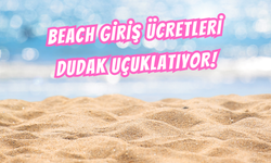 Beach Giriş Ücretleri Cep Yakıyor!