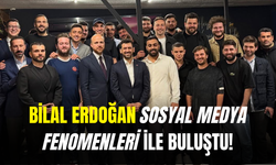 Bilal Erdoğan Sosyal Medya Fenomenleriyle Bir Araya Geldi