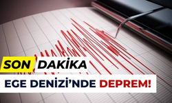 Bir şiddetli sarsıntı daha: Ege Denizi’nde 5 büyüklüğünde deprem